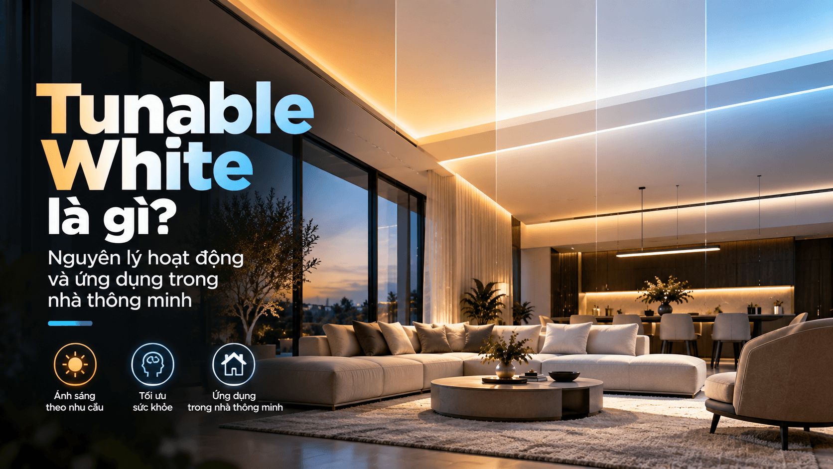 tunable white là gì - nguyên lý hoạt động và ứng dụng trong nhà thông minh